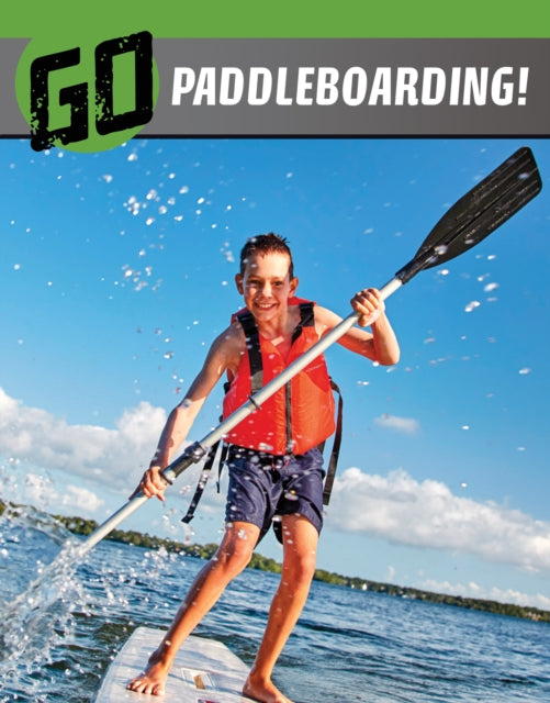 Book cover of: Go Paddleboarding!. By: Heather E. Schwartz