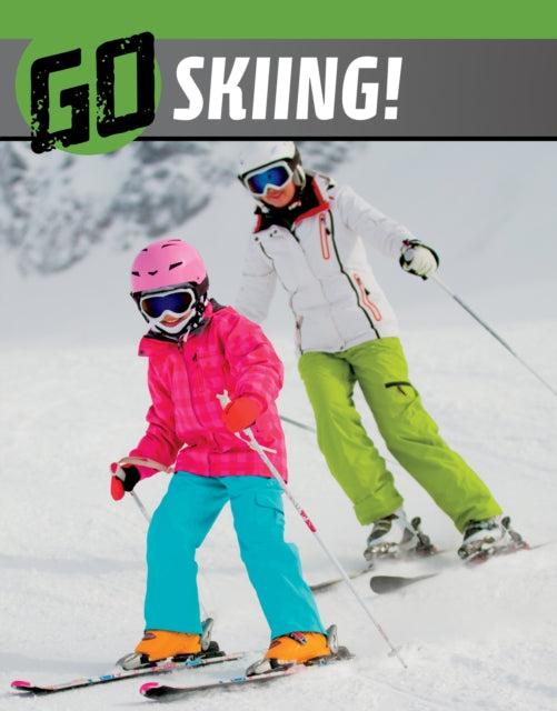 Book cover of: Go Skiing!. By: Heather Bode