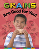 Book cover of: Grains Are Good for You!. By: Gloria Koster