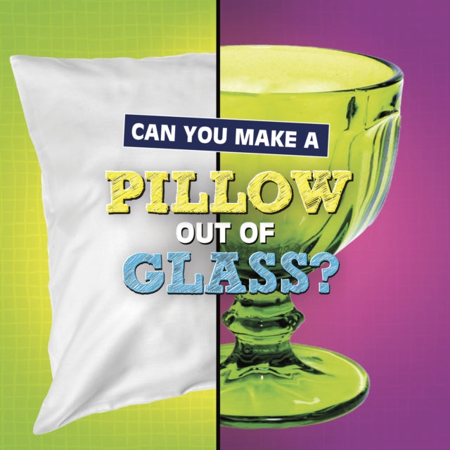 Book cover of: Can You Make a Pillow Out of Glass?. By: Susan B. Katz