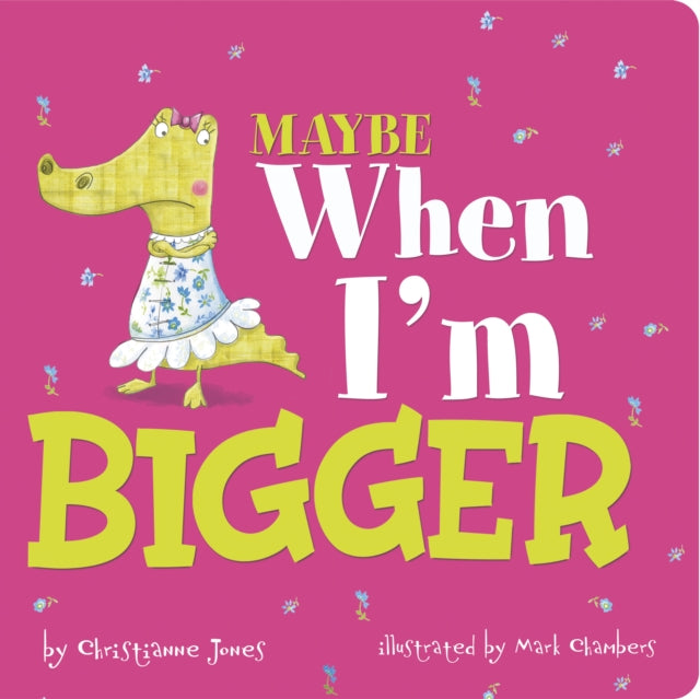 Book cover of: Maybe When I'm Bigger. By: Mark Chambers