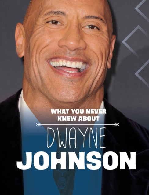Book cover of: What You Never Knew About Dwayne Johnson. By: Mari C. Schuh