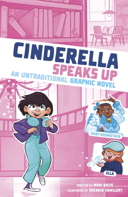 Book cover of: Cinderella Speaks Up. By: Mari Bolte