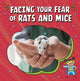 Book cover of: Facing Your Fear of Rats and Mice. By: Renee Biermann