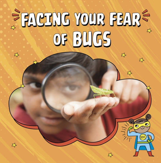 Book cover of: Facing Your Fear of Bugs. By: Renee Biermann
