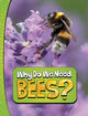 Book cover of: Why Do We Need Bees?. By: Laura K. Murray