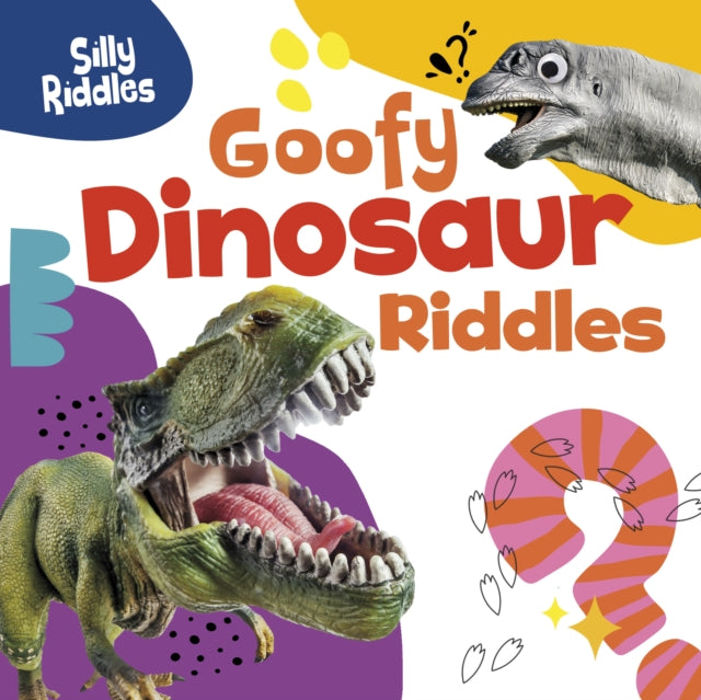 Book cover of: Goofy Dinosaur Riddles. By: A. J. Sautter