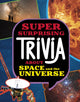 Book cover of: Super Surprising Trivia About Space and the Universe. By: Ailynn Collins