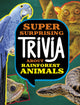 Book cover of: Super Surprising Trivia About Rainforest Animals. By: Megan Cooley Peterson
