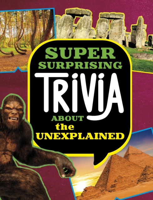 Book cover of: Super Surprising Trivia About the Unexplained. By: Megan Cooley Peterson