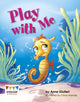 Book cover of: Play with Me. By: Anne Giulieri