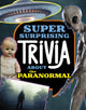 Book cover of: Super Surprising Trivia About the Paranormal. By: Megan Cooley Peterson