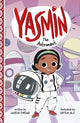 Book cover of: Yasmin the Astronaut. By: Saadia Faruqi