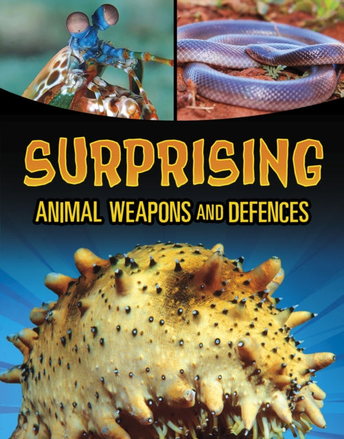 Book cover of: Surprising Animal Weapons and Defences. By: Teresa Klepinger