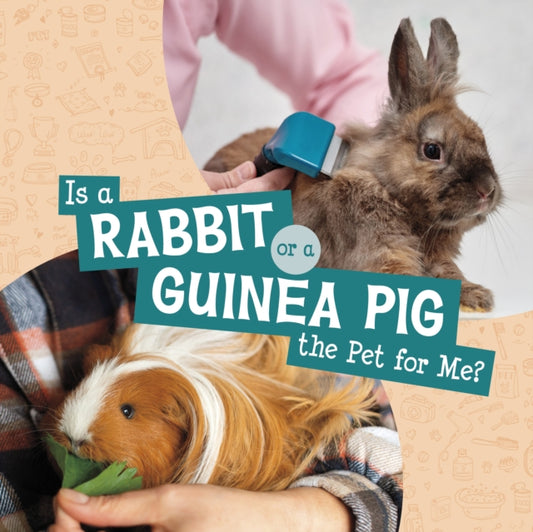 Book cover of: Is a Rabbit or a Guinea Pig the Pet for Me?. By: Mari C. Schuh