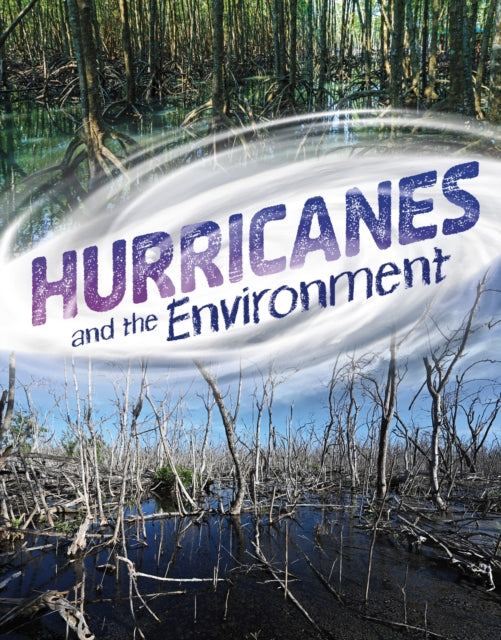 Book cover of: Hurricanes and the Environment. By: Ailynn Collins