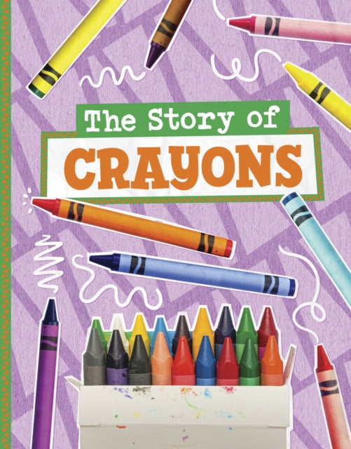 Book cover of: Story of Crayons. By: Mae Respicio