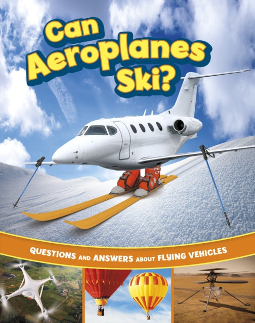 Book cover of: Can Aeroplanes Ski?. By: Heather E. Schwartz