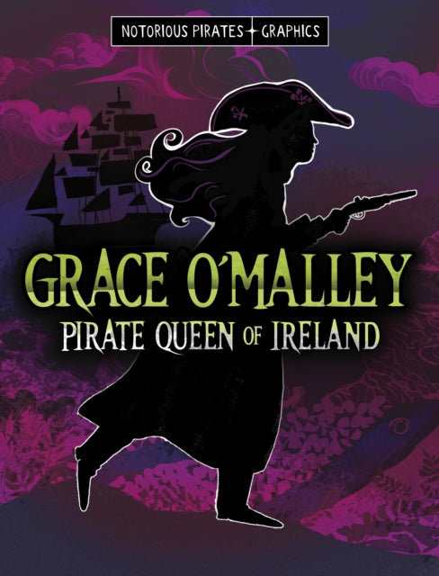 Book cover of: Grace O'Malley, Pirate Queen of Ireland. By: Stephanie Peters