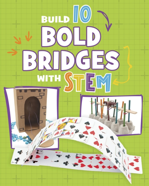 Book cover of: Build 10 Bold Bridges with STEM
