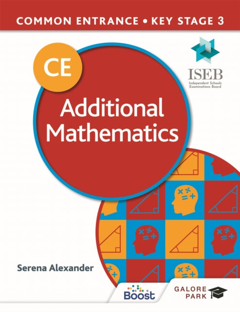 Book cover of: Common Entrance 13+ Additional Mathematics for ISEB CE and KS3. By: Serena Alexander