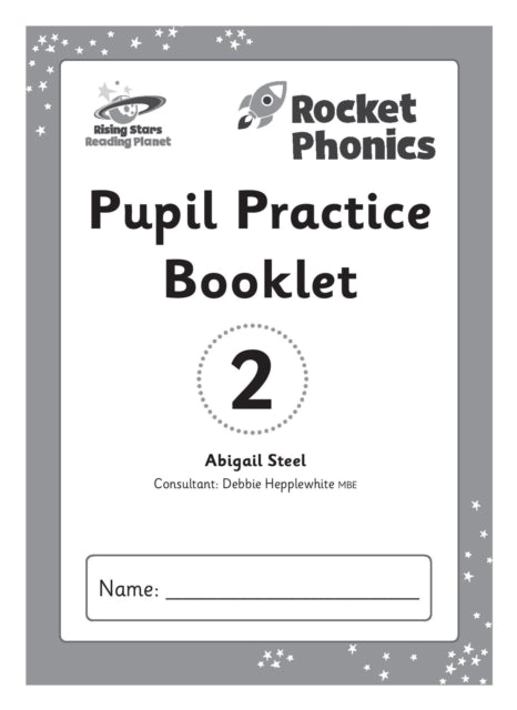 Book cover of: Reading Planet: Rocket Phonics – Pupil Practice Booklet 2. By: Abigail Steel