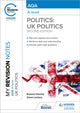 My Revision Notes: AQA A-level Politics: UK Politics Second Edition 9781398355309 Rowena Hammal