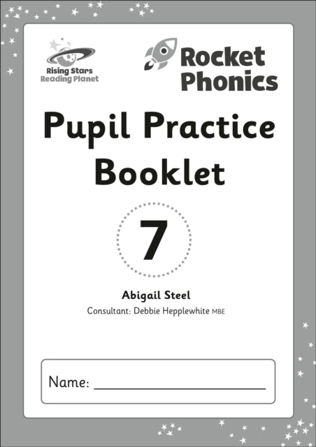 Book cover of: Reading Planet: Rocket Phonics - Pupil Practice Booklet 7. By: Abigail Steel