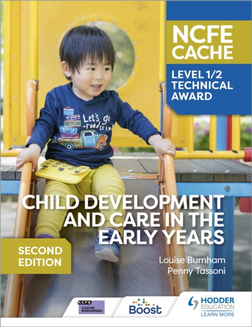 Book cover of: NCFE CACHE Level 1/2 Technical Award in Child Development and Care in the Early Years Second Edition. By: Louise Burnham