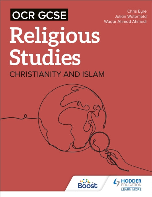 OCR GCSE Religious Studies: Christianity, Islam and Religion, Philosophy and Ethics in the Modern World from a Christian Perspective 9781398376625 Chris Eyre