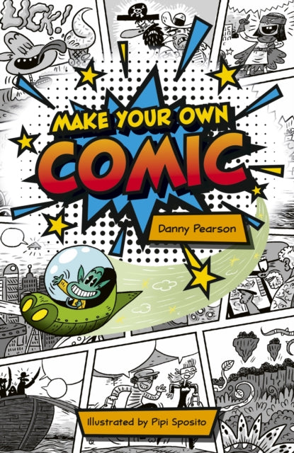 Book cover of: Reading Planet KS2: Make Your Own Comic - Stars/Lime. By: Danny Pearson