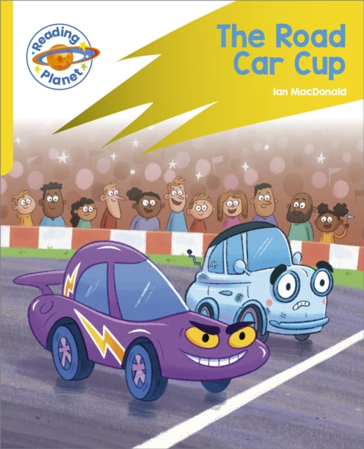 Book cover of: Reading Planet: Rocket Phonics - Target Practice - The Road Car Cup - Yellow. By: Ian Macdonald