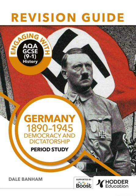 Book cover of: Engaging with AQA GCSE (9–1) History Revision Guide: Germany, 1890–1945: Democracy and dictatorship. By: Dale Banham