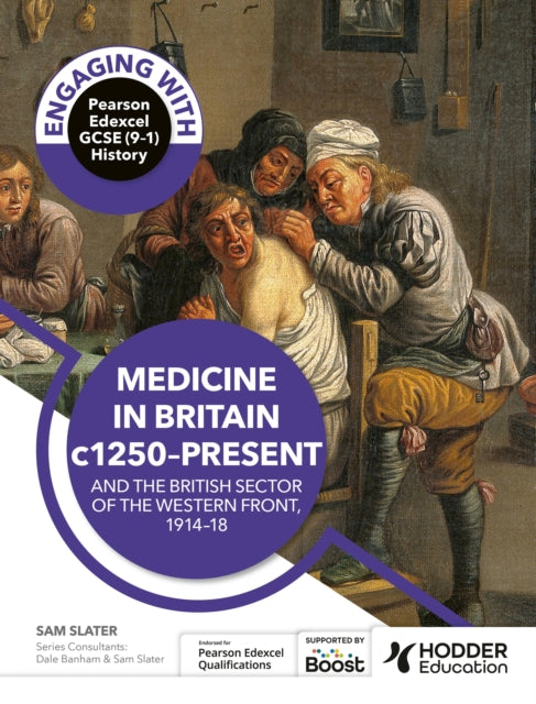 Book cover of: Engaging with Pearson Edexcel GCSE (9–1) History: Medicine in Britain, c1250–present and The British sector of the Western Front, 1914–18. By: Ian Dawson