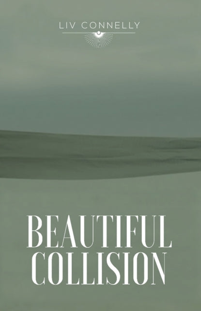 Book cover of: Beautiful Collision. By: Liv Connelly