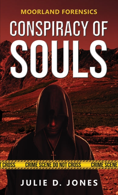 Book cover of: Moorland Forensics - Conspiracy of Souls. By: Julie D. Jones