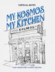 Book cover of: My Kosmos My Kitchen. By: Loulla Astin