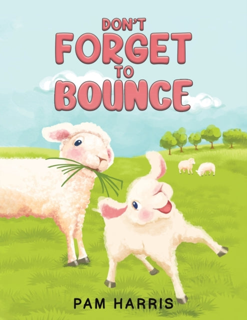 Book cover of: Don't Forget to Bounce. By: Pam Harris