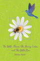 Book cover of: Little Flower, The Honey Eater, and The Little Bee