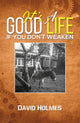 Book cover of: It's a Good Life If You Don't Weaken. By: David Holmes
