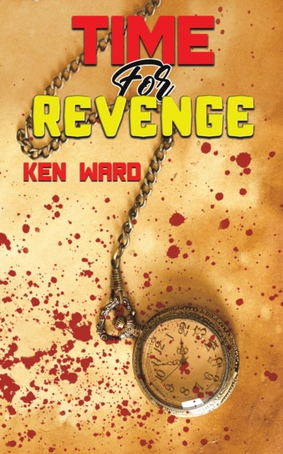 Book cover of: Time For Revenge. By: Ken Ward