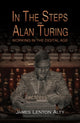 In the Steps of Alan Turing: Working in the Digital Age 9781398454156 J. L. Alty