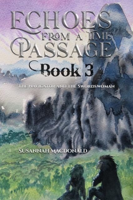 Book cover of: Echoes from a Time Passage: Book 3. By: Susannah MacDonald