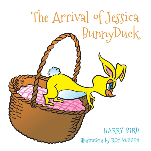 Book cover of: Arrival of Jessica BunnyDuck. By: Harry Bird