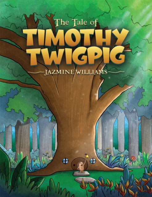 Book cover of: Tale of Timothy Twigpig. By: Jazmine Williams