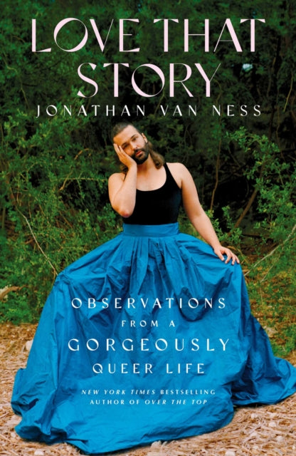 Book cover of: Love That Story. By: Jonathan Van Ness