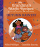 Book cover of: My Grandma's Magic Recipes: Autumn Harvest. By: Ella Phillips