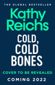 Book cover of: Cold, Cold Bones. By: Kathy Reichs