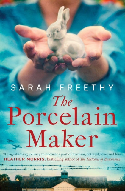 Porcelain Maker, 'A page-turning journey' Heather Morris, author of The Tattooist of Auschwitz 9781398511828 Sarah Freethy