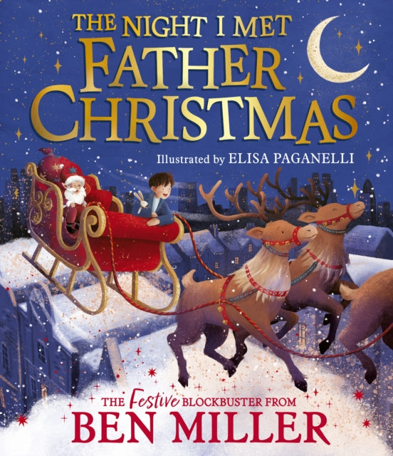 Night I Met Father Christmas, A festive picture book adventure 9781398515772 Ben Miller